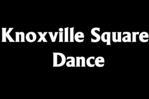 Knoxville Square Dance